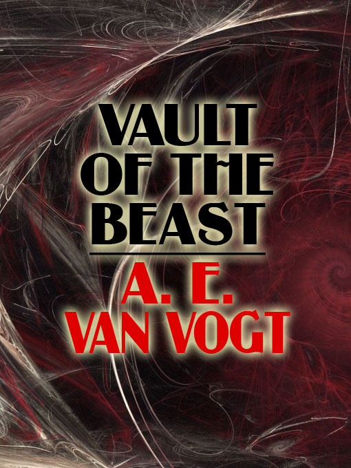 Title details for Vault of the Beast by A. E. van Vogt - Available